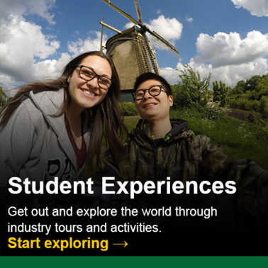 Student Experiences.  Get out and explore the world through industry tours and activities.  Click to start exploring