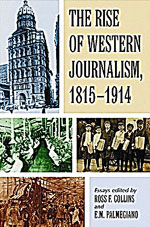 The rise of Western Journalism 1815-1914.
