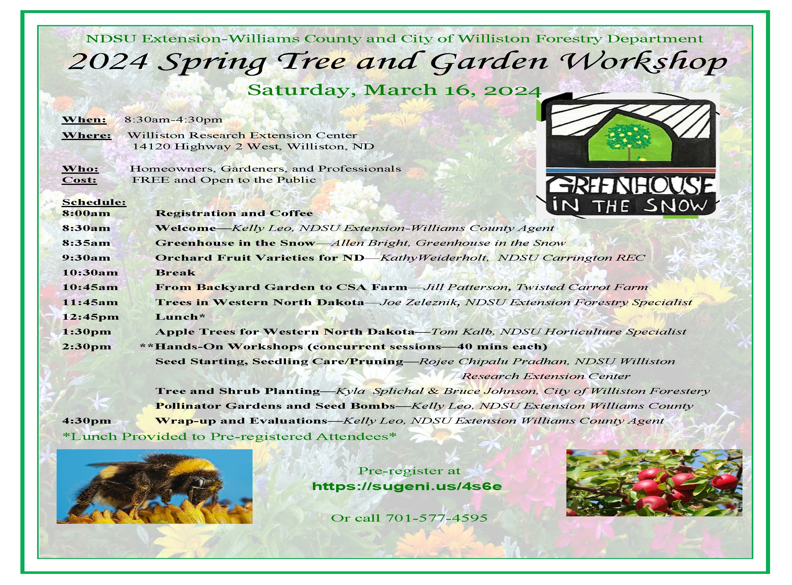 Flyer 24024 Spring Tree and Garden Workshop Williston Call 701-577-4595 for more information. 