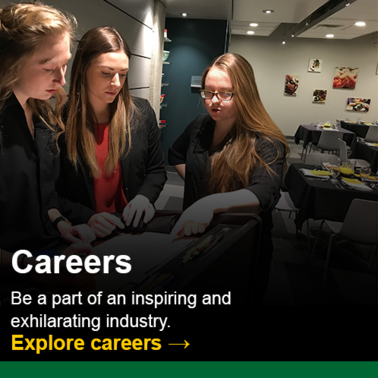 Careers: Be a part of an inspiring and exhilarating industry.  Click to explore careers.