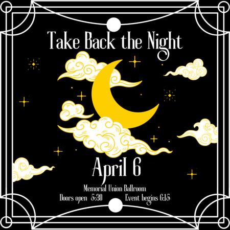 "Take Back the Night April 6"; Black, white clouds, yellow moon and stars