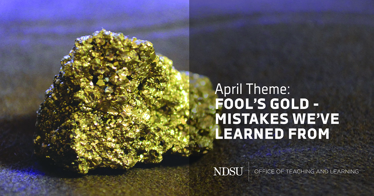 April Theme: Fool's Gold - Mistakes We've Learned From