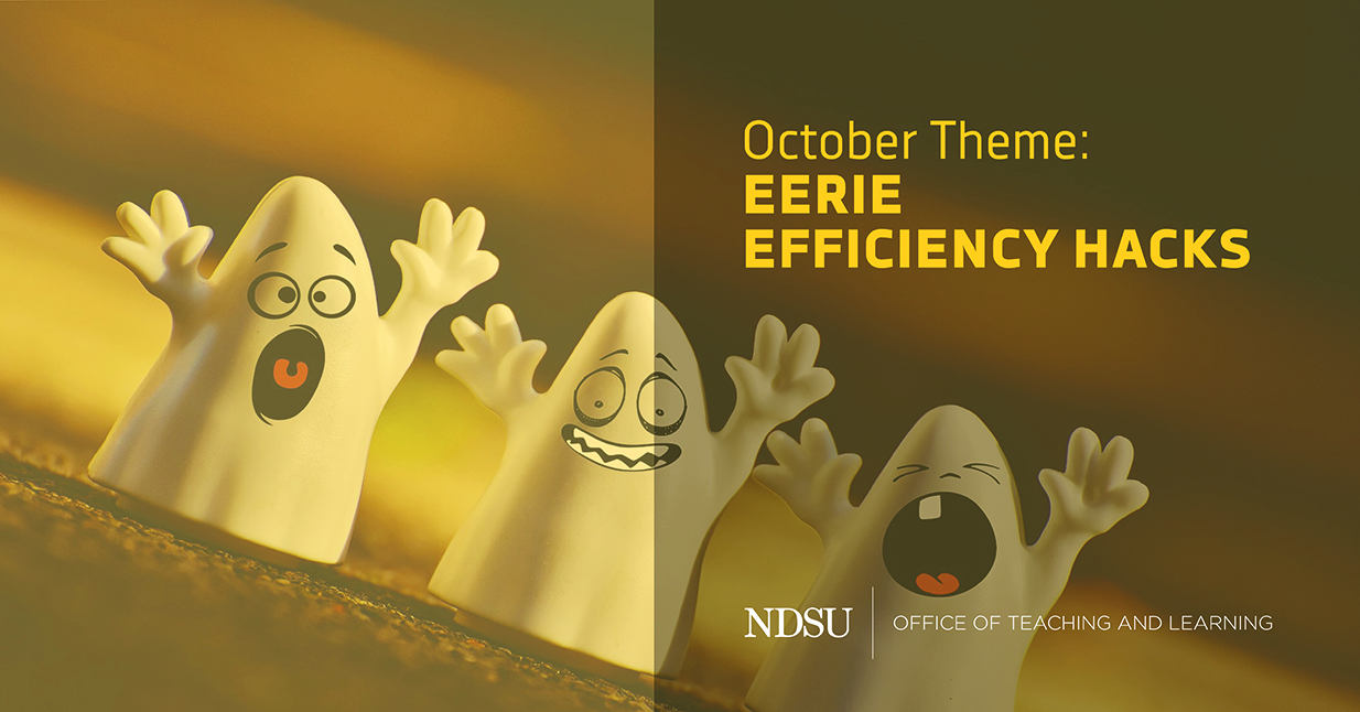 October Theme: Eerie Efficiency Hacks