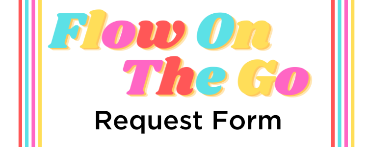 Flow on the Go Request Form