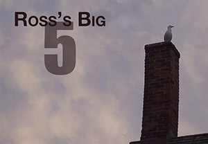 Ross's big 5.