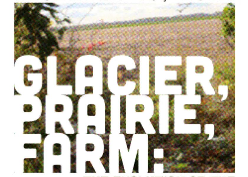 Film poster for Glacier, Prairie, Farm: The Evolution of the Red River Valley of the North