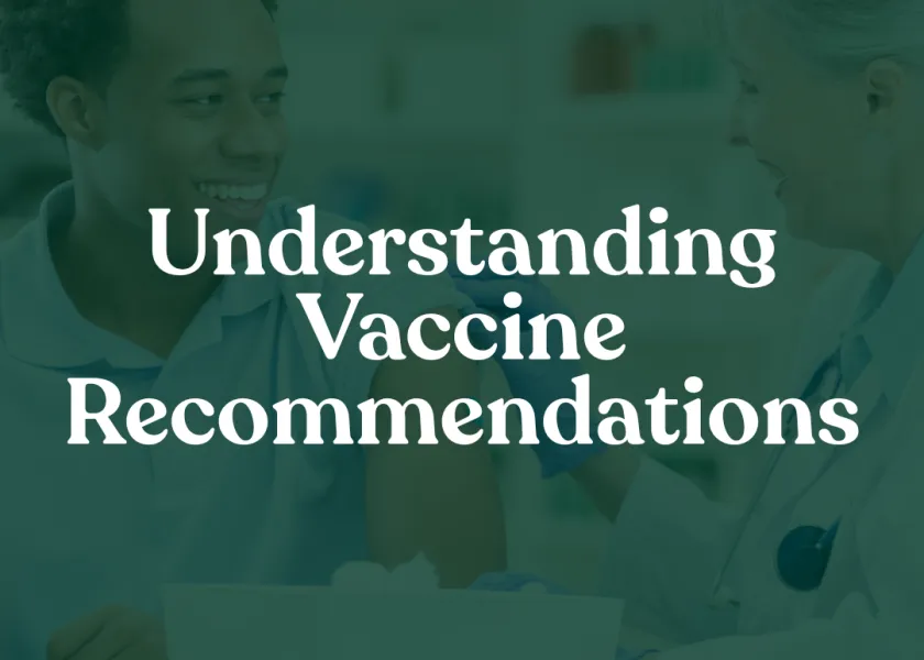 The words "understanding vaccine recommendations" overlayed on a green background
