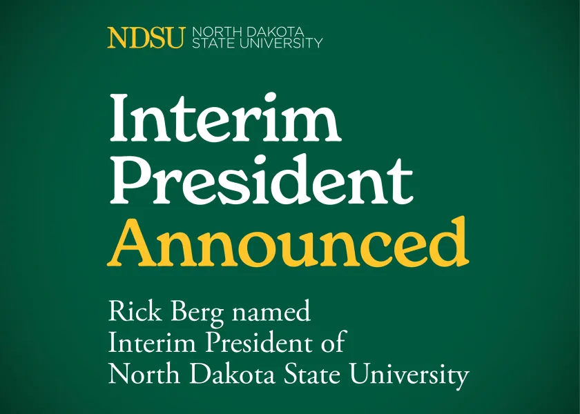 Interim President Announced — Rick Berg names Interim President of North Dakota State University