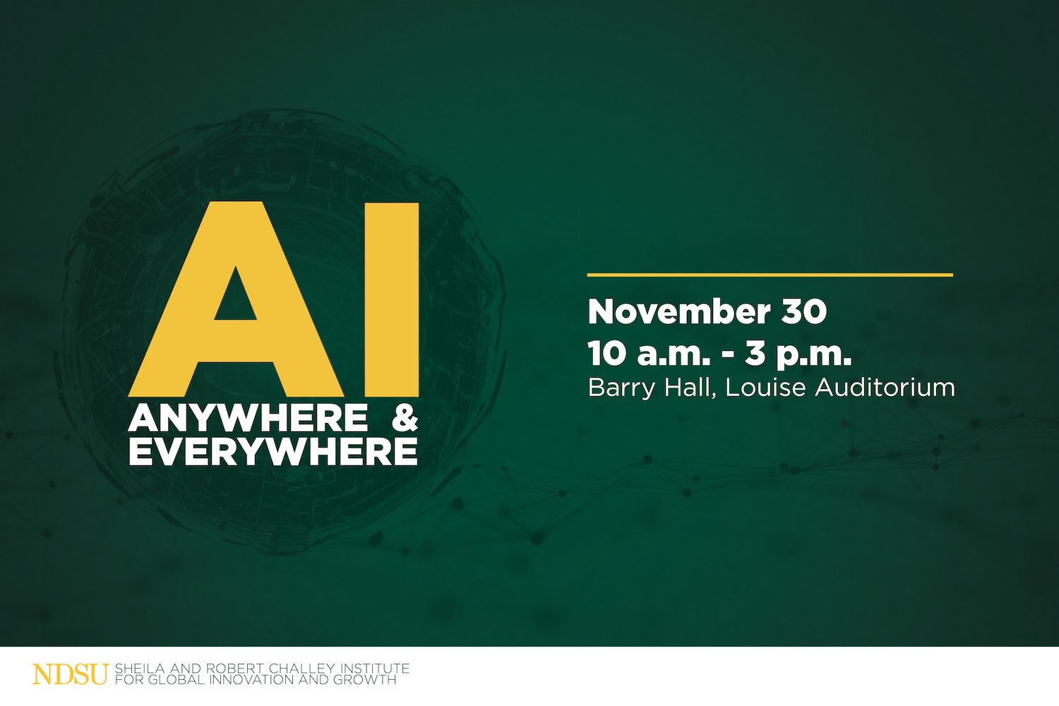 The Challey Institute is pleased to present an all-day event on Artificial Intelligence on Thursday, Nov. 30, in the Louise S. Barry Auditorium at NDSU’s Barry Hall.