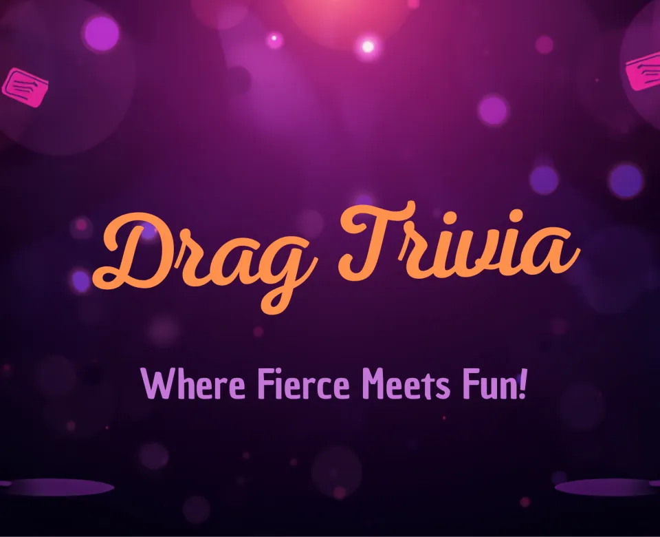 Drag Trivia